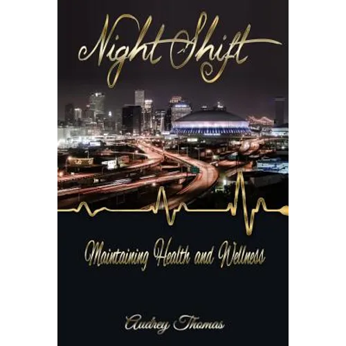 Night Shift: Maintaining Health and Wellness
