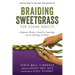 Braiding Sweetgrass for Young Adults: Indigenous Wisdom, Scientific Knowledge, and the Teachings of Plants