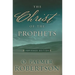 The Christ of the Prophets: Abridged Edition
