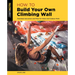 How to Build Your Own Climbing Wall