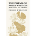 The Poems of Phillis Wheatley: With Letters and a Memoir: With Letters and a Memoir By: Phillis Wheatley