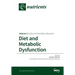 Diet and Metabolic Dysfunction: Volume 1: Evidence From Basic Research