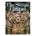 The Sistine Chapel: The History and Legacy of the World's Most Famous Chapel
