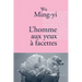 L'homme aux yeux à facettes: Traduit du chinois (Taïwan) par Gwennaël Gaffric