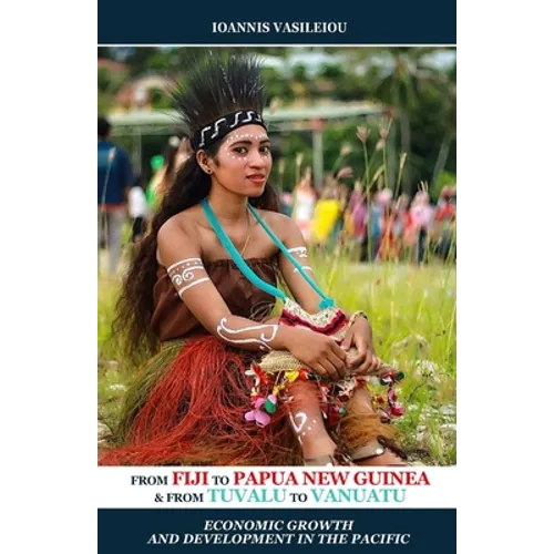 From Fiji to Papua New Guinea and from Tuvalu to Vanuatu: Economic Growth and Development in the Pacific