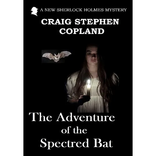 The Adventure of the Spectred Bat - Large Print: A New Sherlock Holmes Mystery