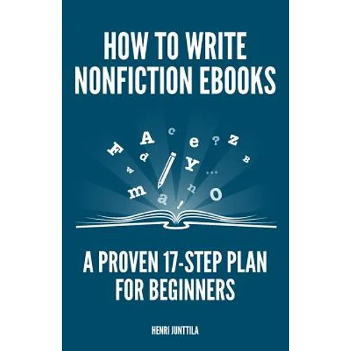 How to Write Nonfiction eBooks: A Proven 17-Step Plan for Beginners