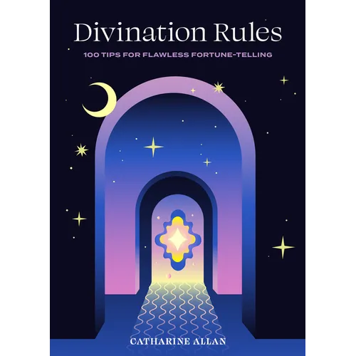 Divination Rules: 100 Tips for Flawless Fortune-Telling