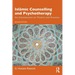 Islāmic Counselling and Psychotherapy: An Introduction to Theory and Practice