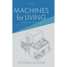 Machines for Living: Modernism and Domestic Life