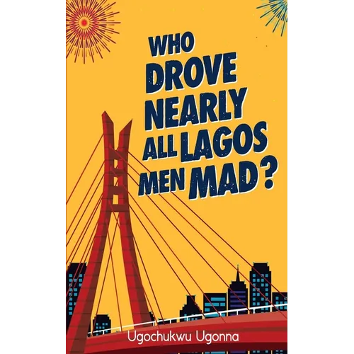 Who Drove Nearly All Lagos Men Mad?