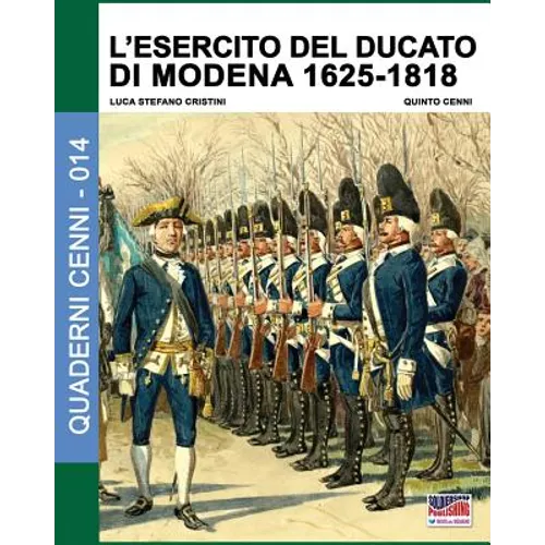 L'esercito del Ducato di Modena 1625-1818: Volume 1