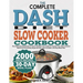 The Complete Dash Diet Slow Cooker Cookbook: The Ultimate Guidebook to Heart-Healthy, Low-Sodium, Hands-Free, Slow-Cooked Meals for Preventing Hyperte