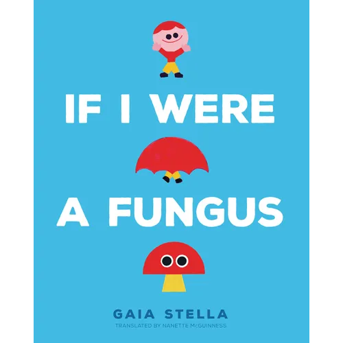 If I Were a Fungus