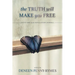 The Truth Will Make You Free