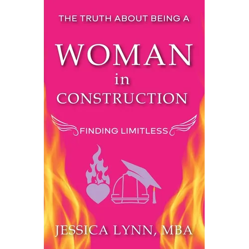 The Truth About Being a Woman in Construction: Finding Limitless