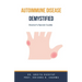 Autoimmune Disease Demystified: Doctor's Secret Guide