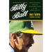Billy Ball: Billy Martin and the Resurrection of the Oakland A's