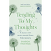 Tending to My Thoughts: A Doctor with Severe Mental Illness Finds Recovery