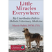 Little Miracles Everywhere: My Unorthodox Path to Holistic Veterinary Medicine