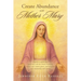 Create Abundance with Mother Mary: A guide to unlock your connection with the Divine Feminine, reclaim your creative power, and transform your relatio