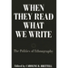 When They Read What We Write: The Politics of Ethnography