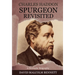 Charles Haddon Spurgeon Revisited