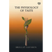 The Physiology Of Taste