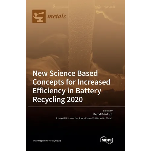 New Science Based Concepts for Increased Efficiency in Battery Recycling 2020