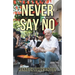 Never Say No: My Journey from Saddleworth to Saigon