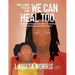 No One Told Me... We Can Heal Too: A workbook that opens doors to healing the little brown girl inside of you.