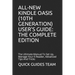 All-New Kindle Oasis (10th Generation) User's Guide: THE COMPLETE EDITION: The Ultimate Manual To Set Up, Manage Your E-Reader, Advanced Tips And Tric