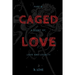 Caged Love 4: A Story of Love and Loyalty