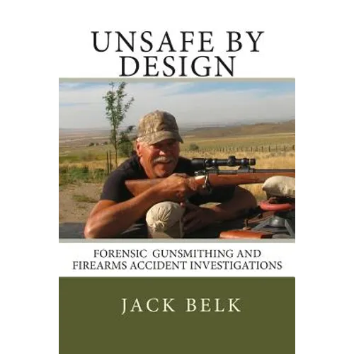 unSafe by Design?: Forensic Firearms Investigations