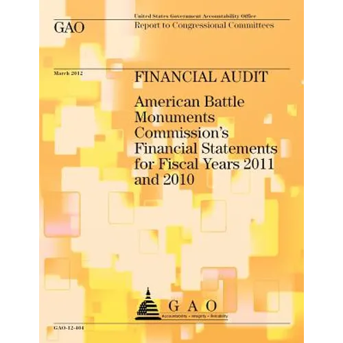 Financial Audit: American Battle Monuments Commission's Financial Statements for Fiscal Years 2011 and 2010