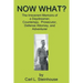 Now What?: The Irreverent Memoirs of a Daydreamer, Counterspy, Prosecutor, Defense Attorney, and Adventurer