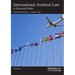 International Aviation Law: A Practical Guide