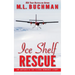 Ice Shelf Rescue: an Antarctic Ice Fliers romance story