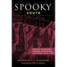 Spooky South: Tales of Hauntings, Strange Happenings, and Other Local Lore