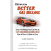 150 Tips For Better Gas Mileage: Over 150 Things You Can Do To Get Maximum Mileage Out of Every Gallon of Gas