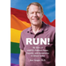Run!: My Story of LGBTQ+ Political Power, Equality, and Acceptance in Silicon Valley