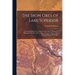 The Iron Ores of Lake Superior: Containing Some Facts of Interest Relating to Mining and Shipping of the Ore and Location of Principal Mines, With Ori