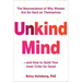 Unkind Mind: The Neuroscience of Why Women Are So Hard on Themselves--And How to Quiet Your Inner Critic for Good