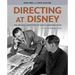 Directing at Disney: The Original Directors of Walt's Animated Films
