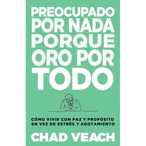 Preocupado por nada porque oro por todo