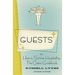 Guests: Or, How to Survive Hospitality: The Classic Guidebook