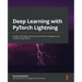 Deep Learning with PyTorch Lightning: Swiftly build high-performance Artificial Intelligence (AI) models using Python