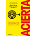 Acierta. Descubre El Poder del Enfoque Para Alcanzar Tus Metas / Bull's-Eye