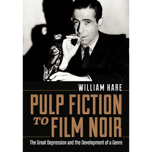 Pulp Fiction to Film Noir: The Great Depression and the Development of a Genre