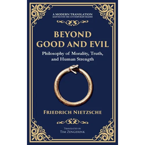 Beyond Good and Evil: Philosophy of Morality, Truth, and Human Strength (Deluxe Hardbound Edition)